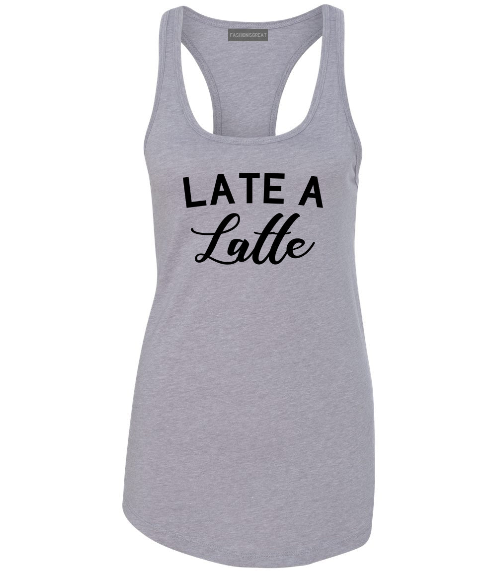 Late A Latte Coffee Grey Racerback Tank Top