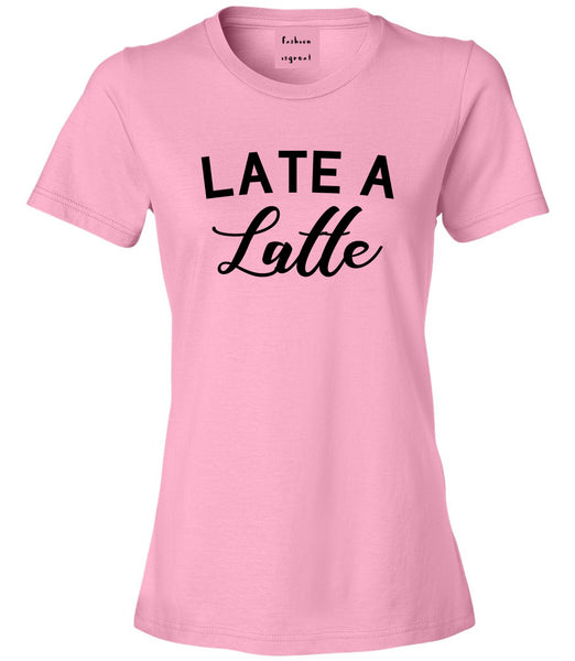 Late A Latte Coffee Pink T-Shirt