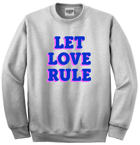 Let Love Rule Graphic Unisex Crewneck Sweatshirt Grey