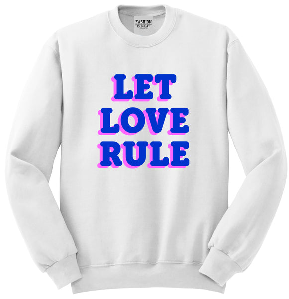 Let Love Rule Graphic Unisex Crewneck Sweatshirt White