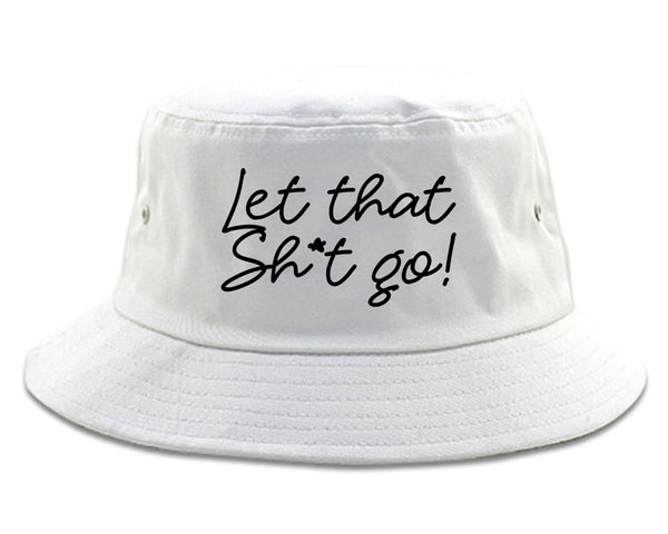 Let That Shit Go Yoga white Bucket Hat