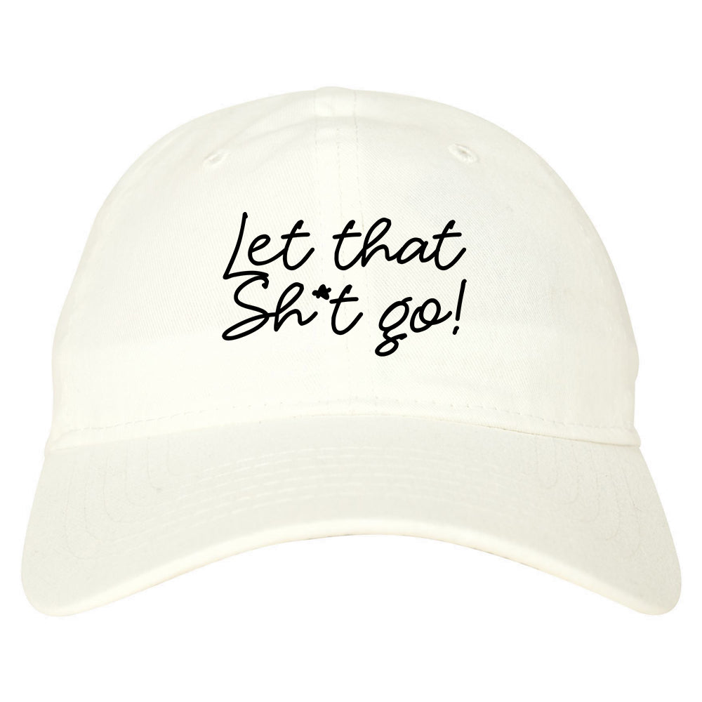 Let That Shit Go Yoga white dad hat