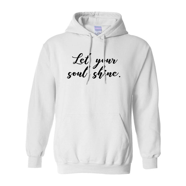 Let Your Soul Shine Hippie White Pullover Hoodie