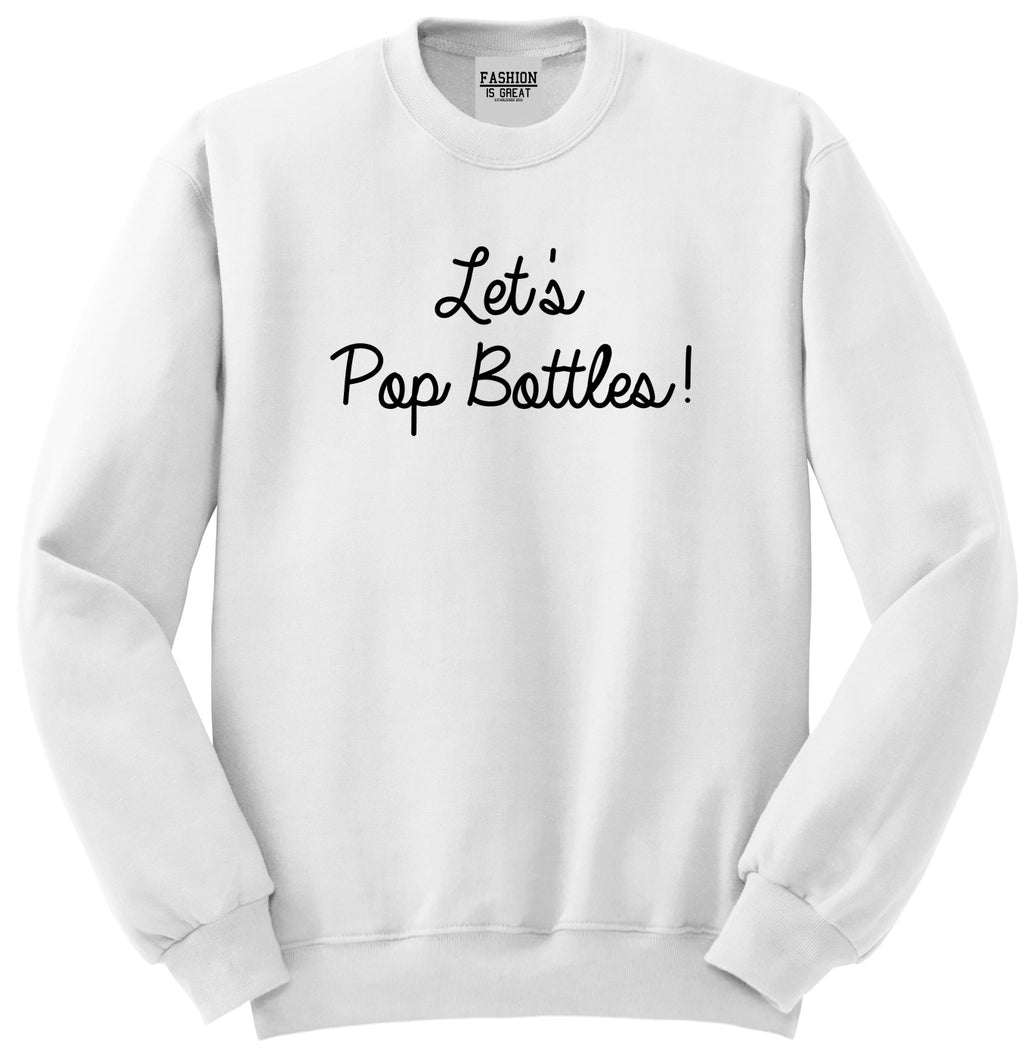 Lets Pop Bottles Wedding White Womens Crewneck Sweatshirt