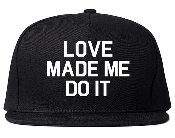 Love Made Me Do It Black Snapback Hat