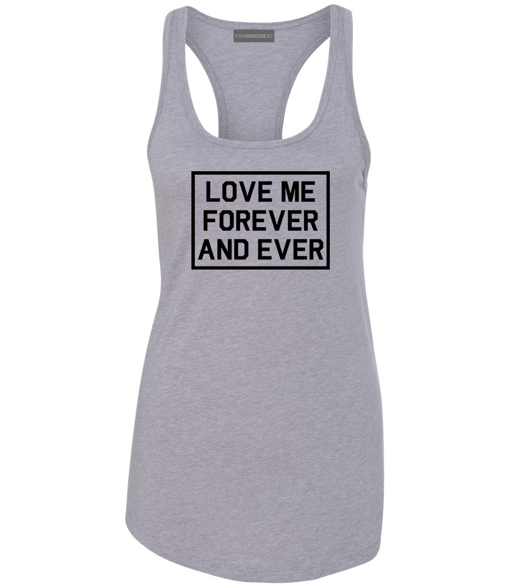 Love Me Forever And Ever Grey Womens Racerback Tank Top