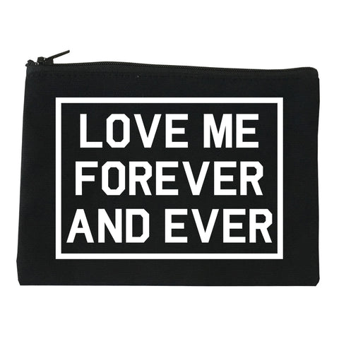 Love Me Forever And Ever black Makeup Bag