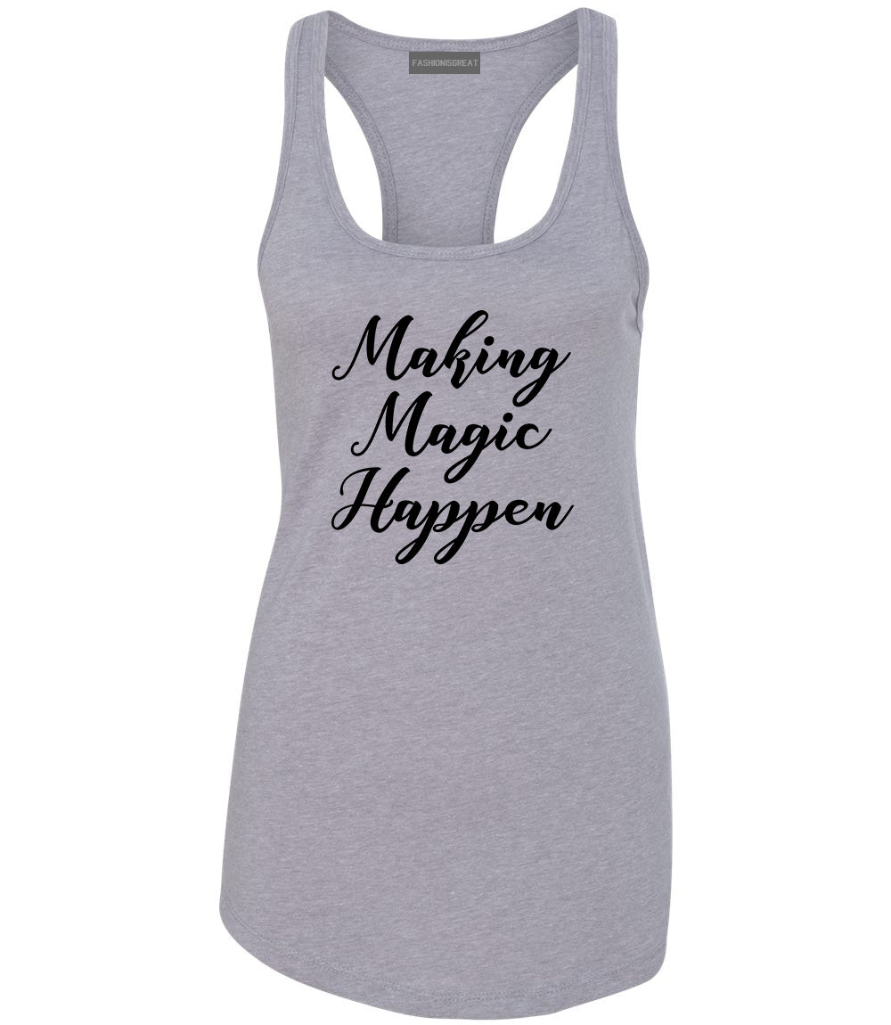 Making Magic Happen Womens Racerback Tank Top Grey