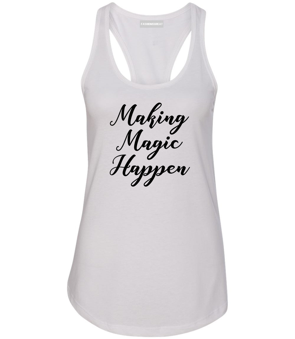 Making Magic Happen Womens Racerback Tank Top White