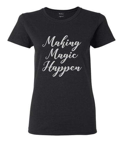 Making Magic Happen Womens Graphic T-Shirt Black