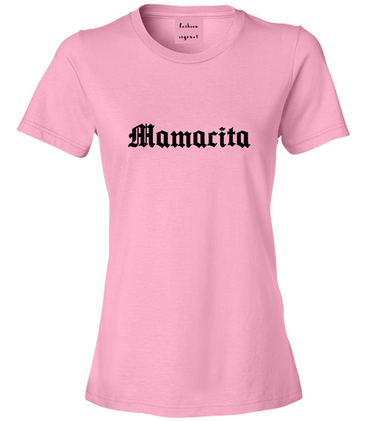 Mamacita Mama Mom Life Pink Womens T-Shirt