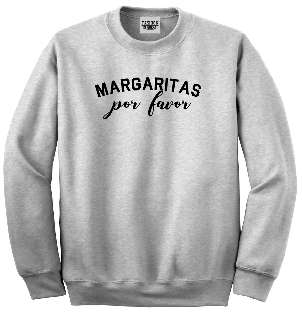 Margaritas Por Favor Spanish Vacation Grey Crewneck Sweatshirt
