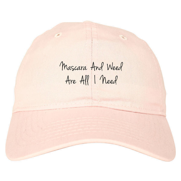 Mascara And Weed All I Need Dad Hat Pink