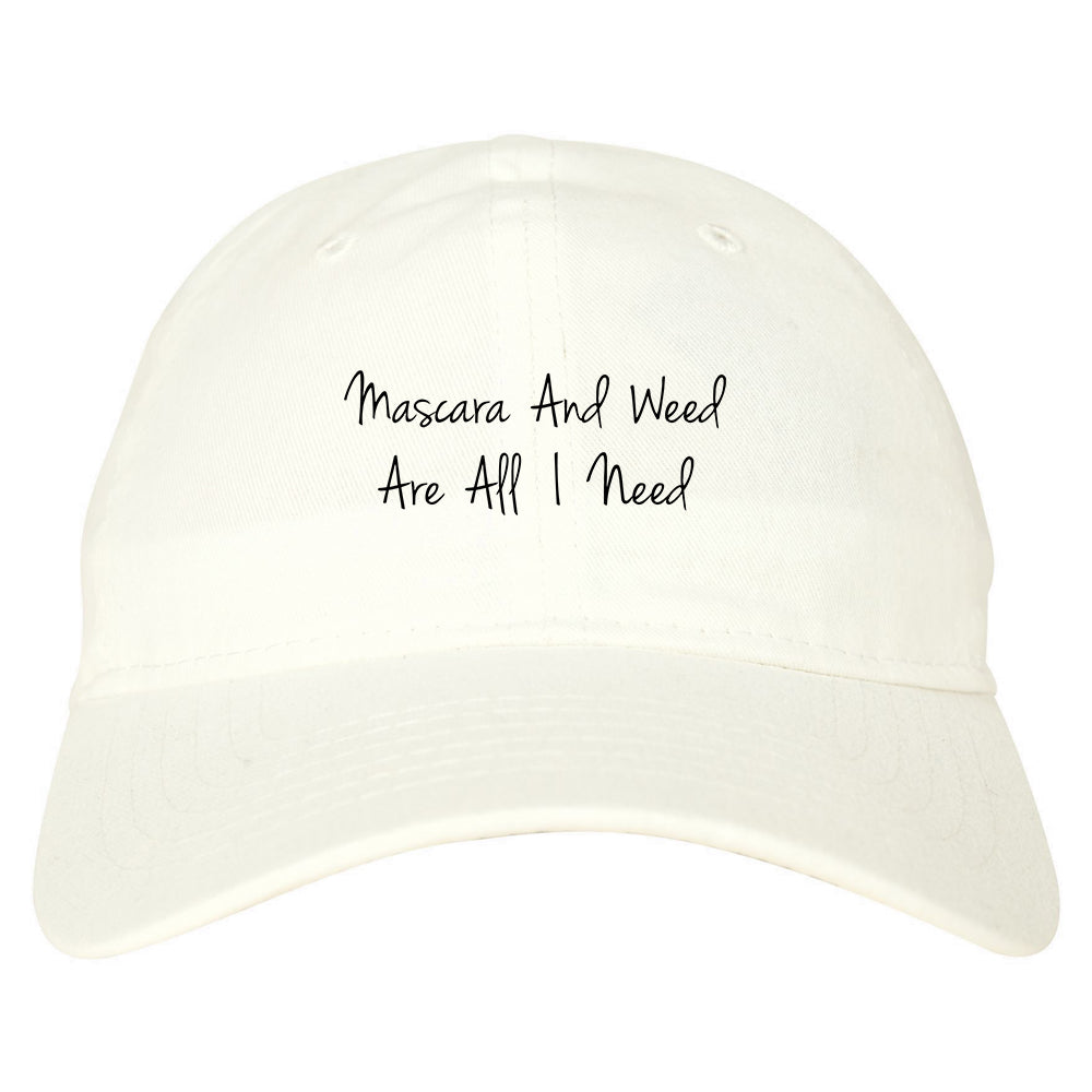 Mascara And Weed All I Need Dad Hat White