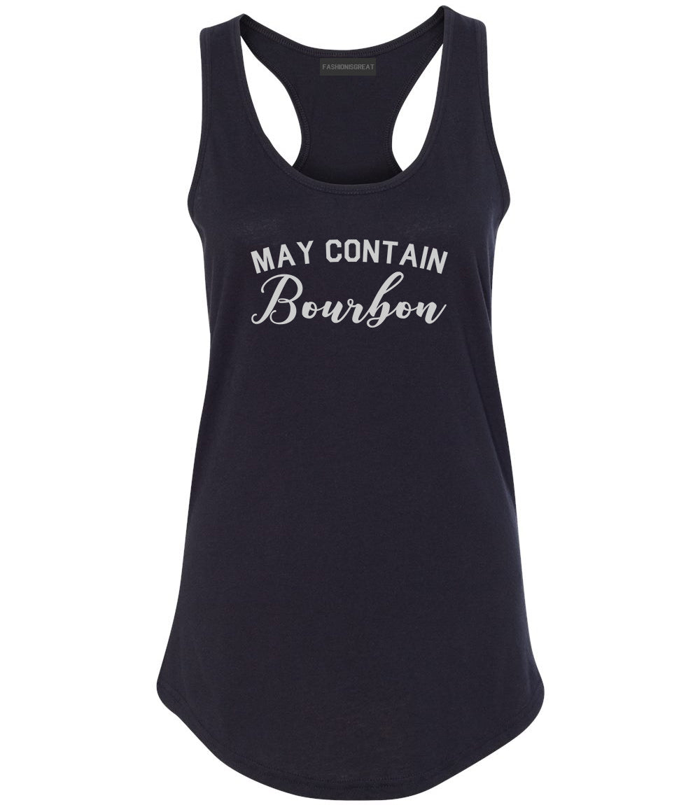 May Contain Bourbon Funny Liquor Black Racerback Tank Top