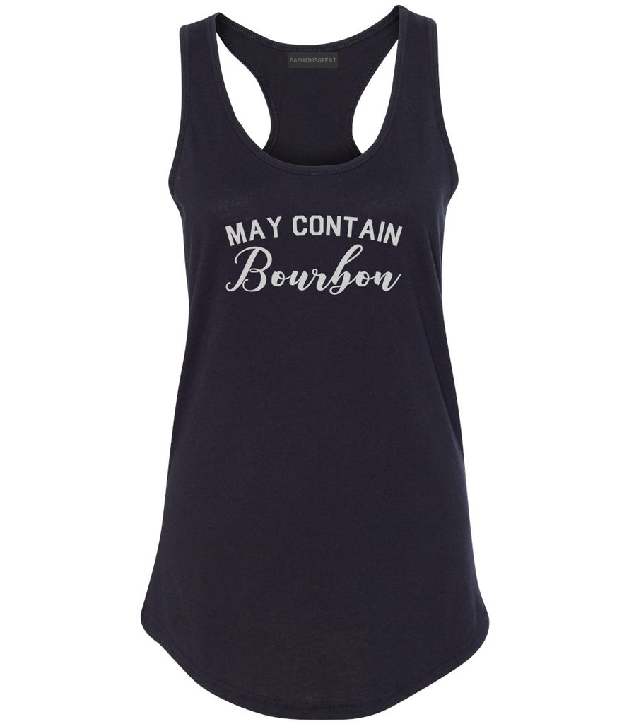 May Contain Bourbon Funny Liquor Black Racerback Tank Top