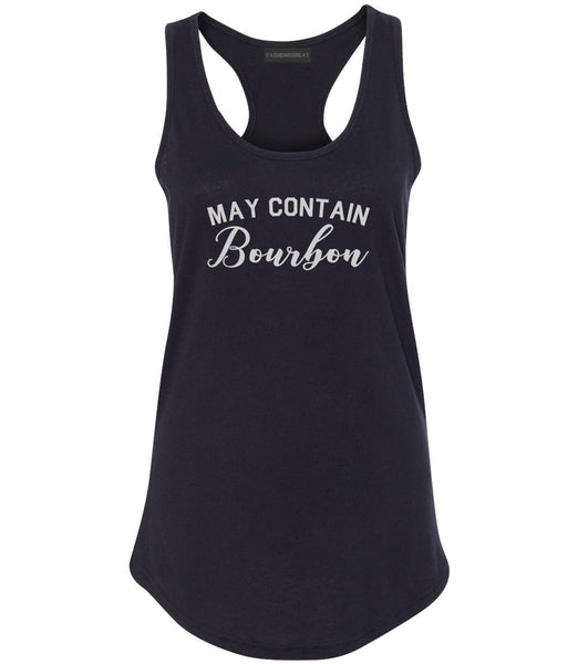 May Contain Bourbon Funny Liquor Black Racerback Tank Top