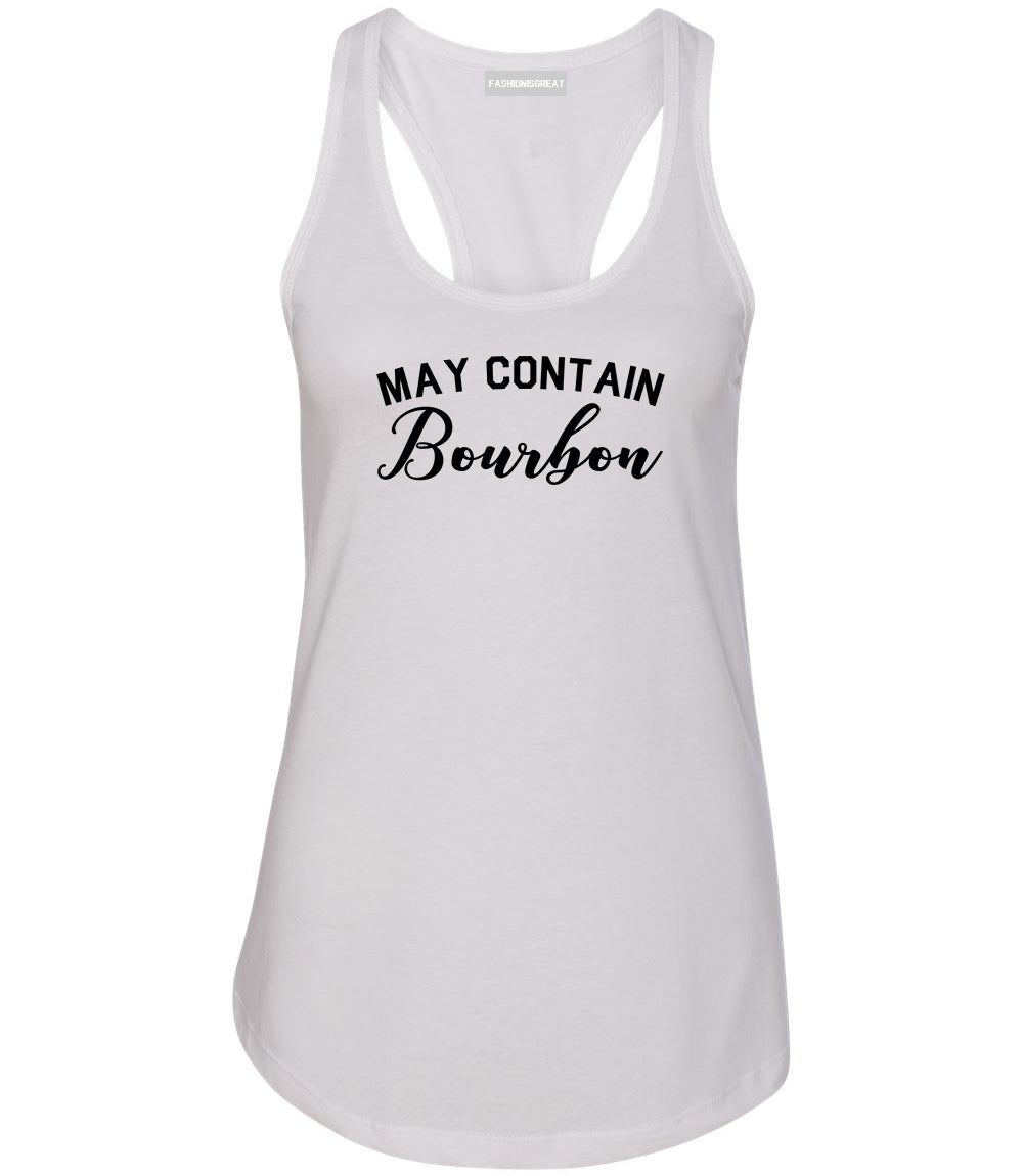May Contain Bourbon Funny Liquor White Racerback Tank Top