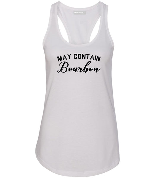 May Contain Bourbon Funny Liquor White Racerback Tank Top