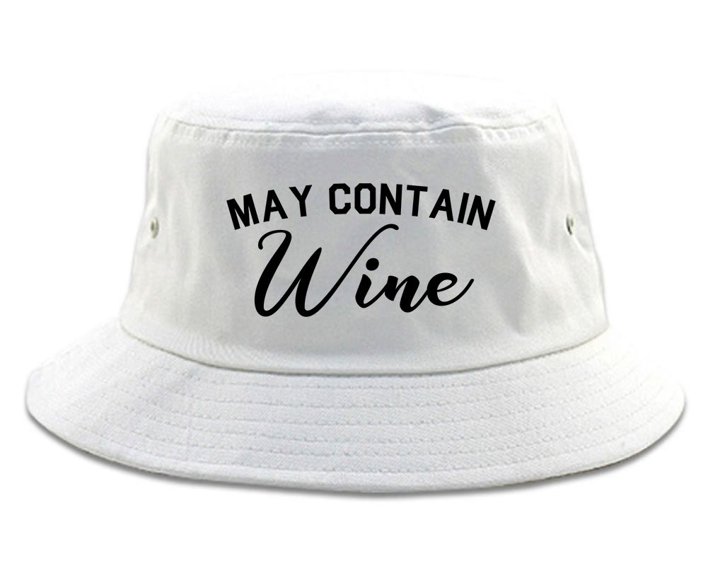 May Contain Wine Bachelorette Party White Bucket Hat