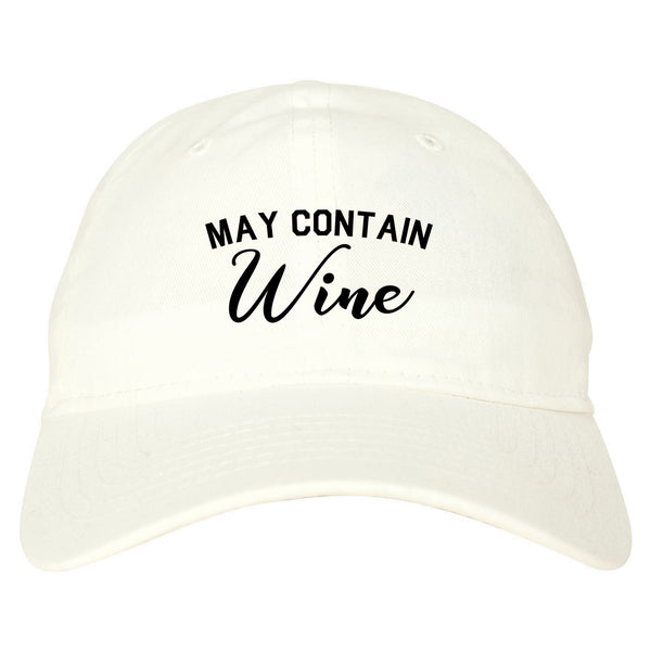 May Contain Wine Bachelorette Party White Dad Hat