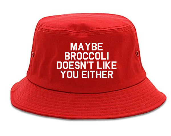 Maybe Broccoli Doesnt Like You Either Vegan Bucket Hat Red