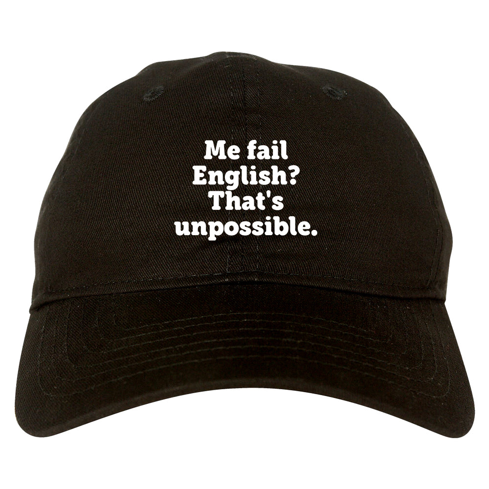 Me Fail English Thats Unpossible Funny Dad Hat Black