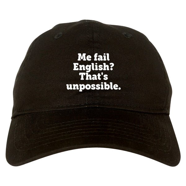 Me Fail English Thats Unpossible Funny Dad Hat Black