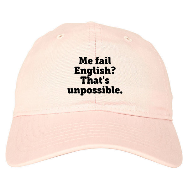 Me Fail English Thats Unpossible Funny Dad Hat Pink