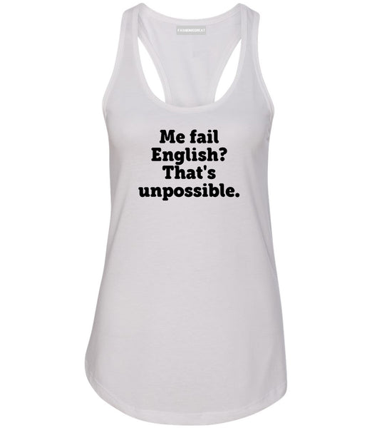 Me Fail English Thats Unpossible Funny Womens Racerback Tank Top White
