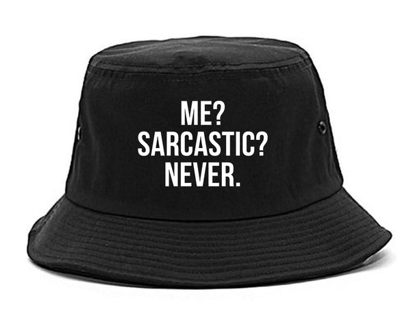 Me Sarcastic Never Black Bucket Hat