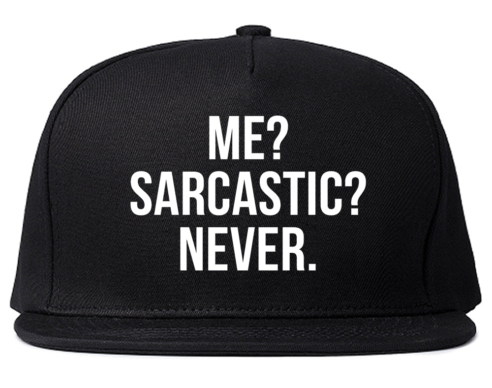 Me Sarcastic Never Black Snapback Hat