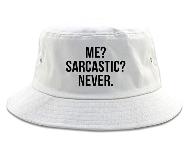 Me Sarcastic Never White Bucket Hat