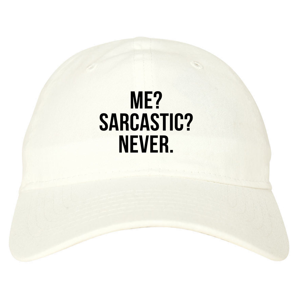 Me Sarcastic Never White Dad Hat