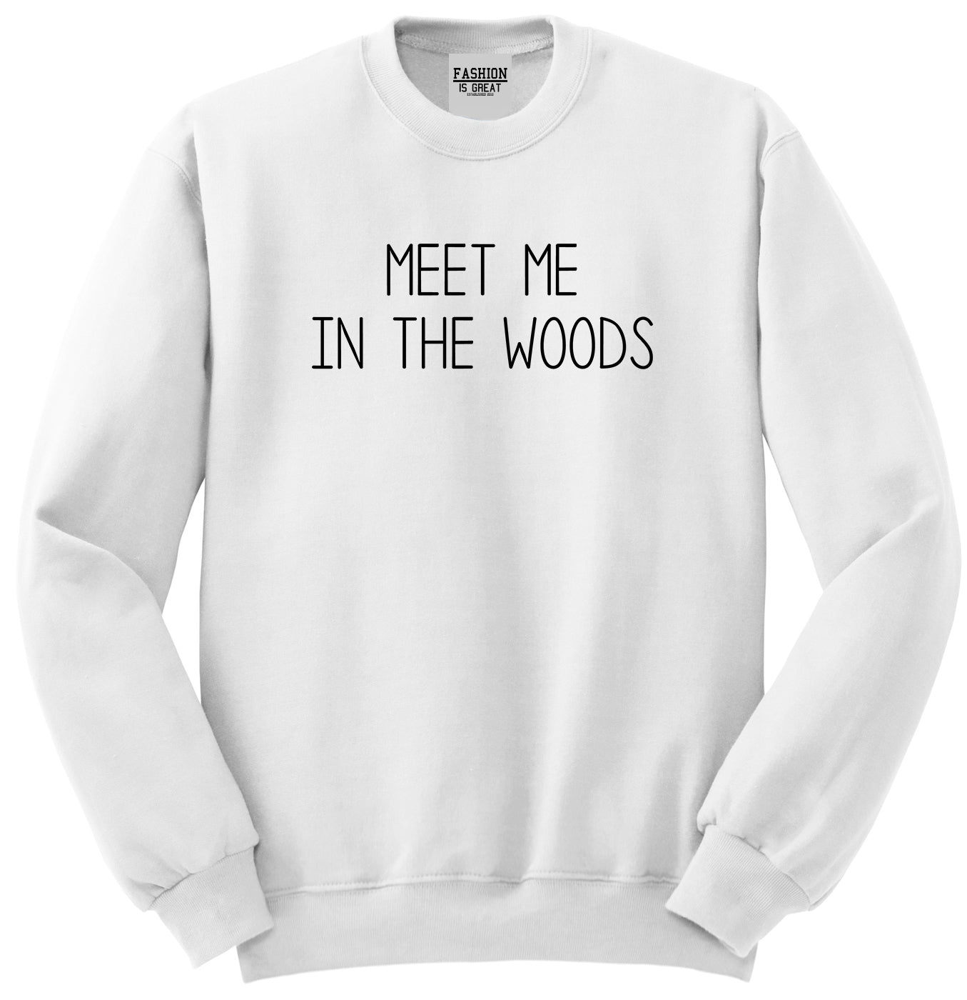 Meet Me In The Woods White Crewneck Sweatshirt