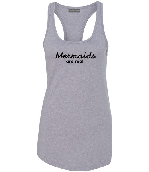 Mermaids Are Real Womens Racerback Tank Top Grey