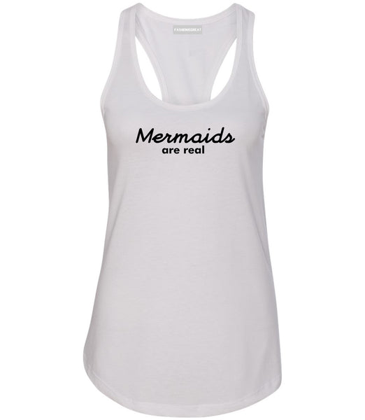 Mermaids Are Real Womens Racerback Tank Top White