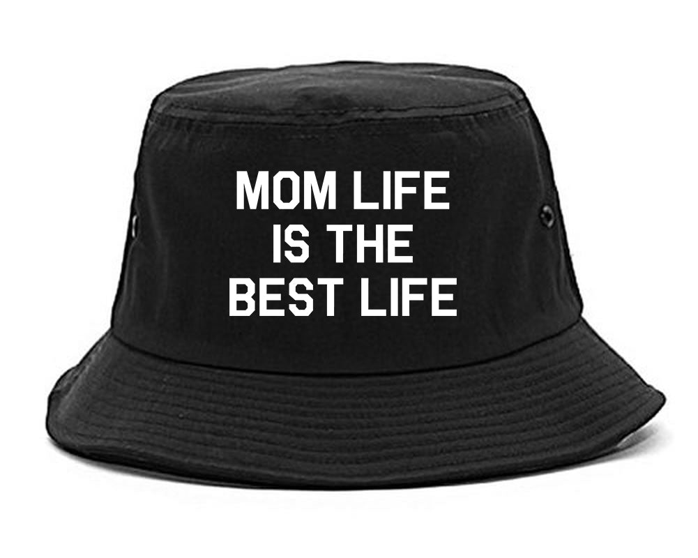 Mom Life Is The Best Mothers Day black Bucket Hat