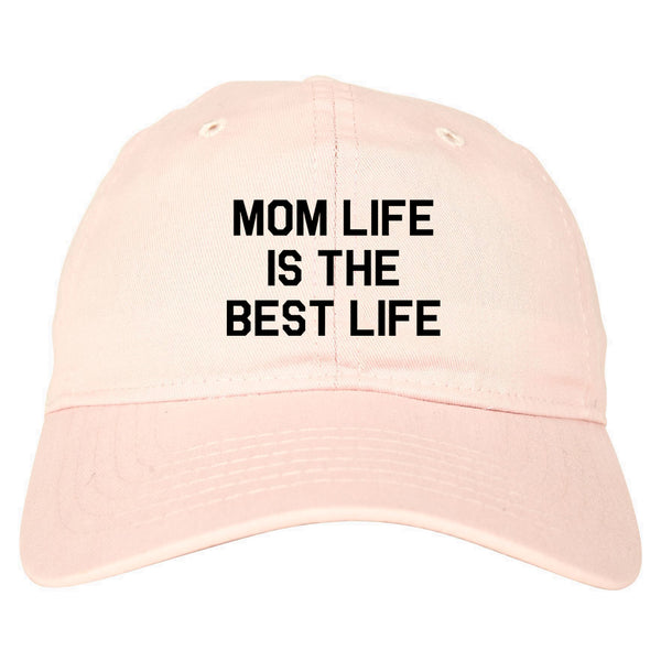 Mom Life Is The Best Mothers Day pink dad hat