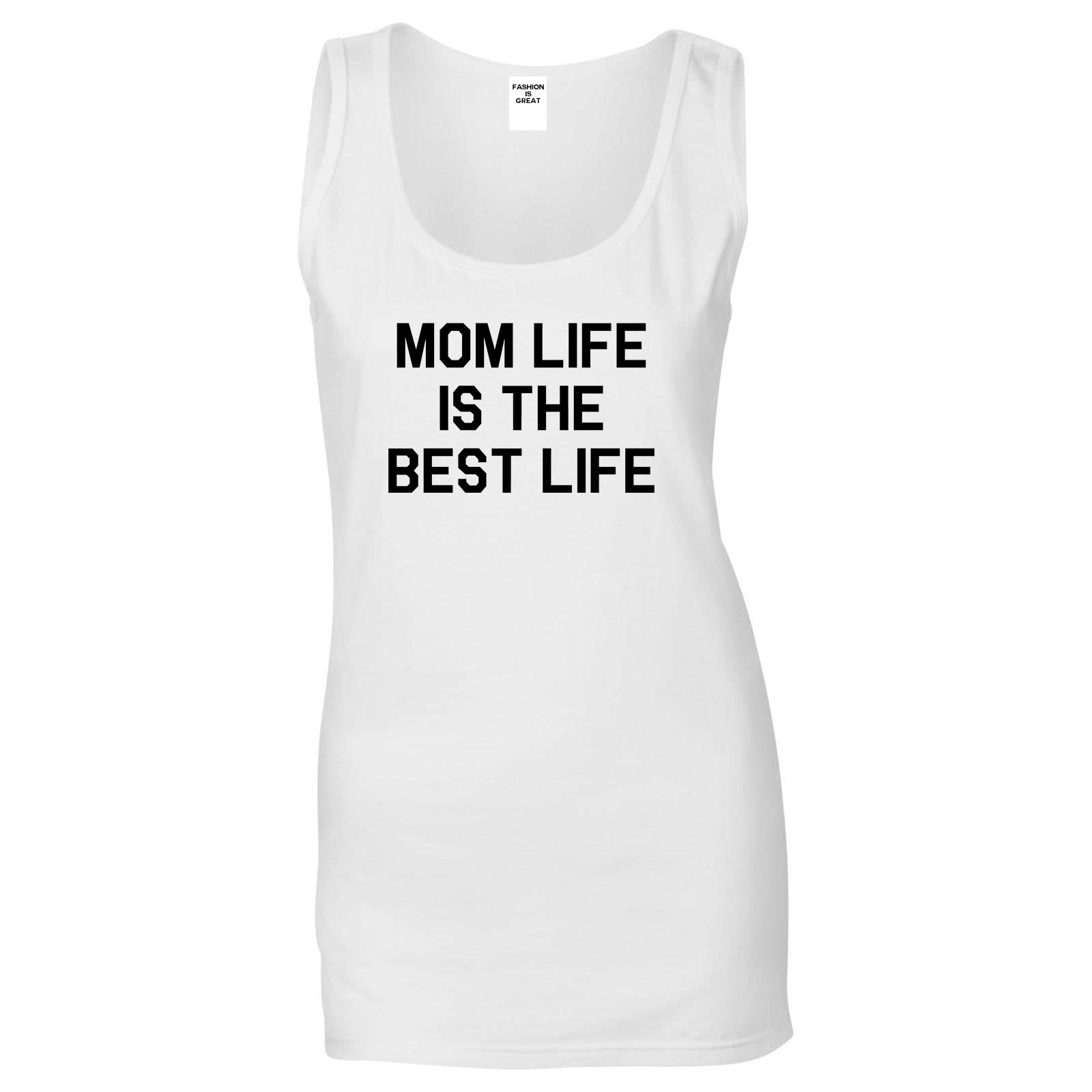 Mom Life Is The Best Mothers Day White Womens Tank Top