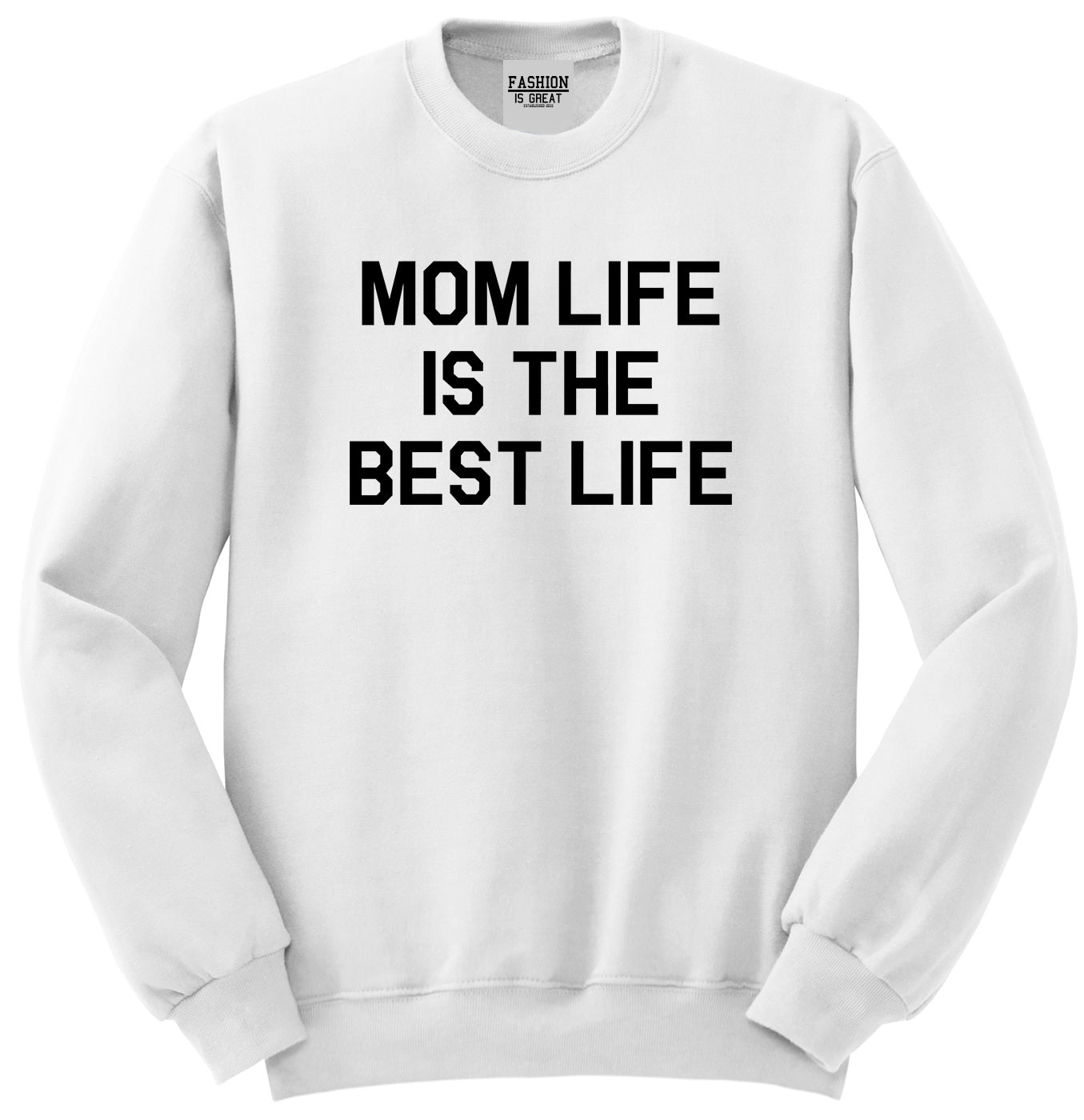 Mom Life Is The Best Mothers Day White Womens Crewneck Sweatshirt