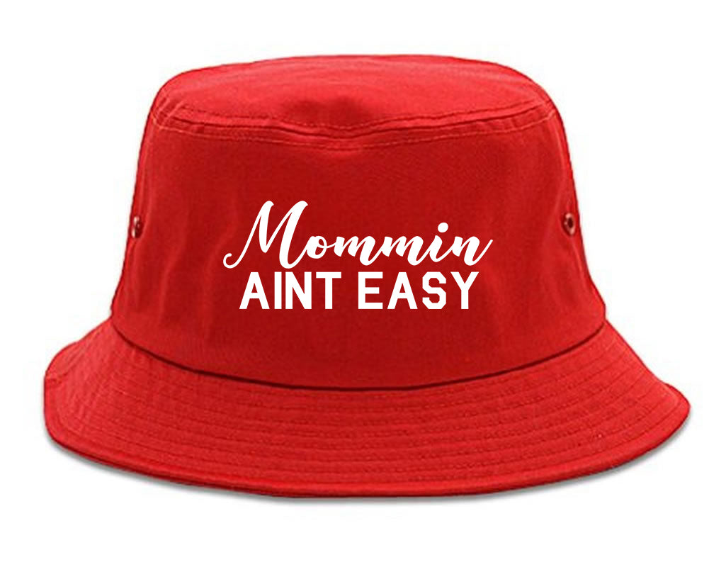 Mommin Aint Easy Mom red Bucket Hat