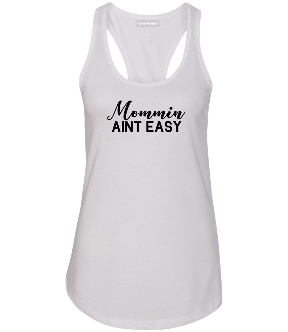Mommin Aint Easy Mom White Womens Racerback Tank Top