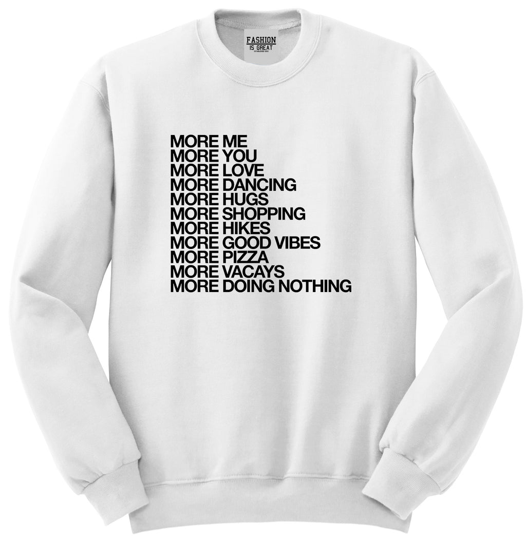 More Me More You Unisex Crewneck Sweatshirt White