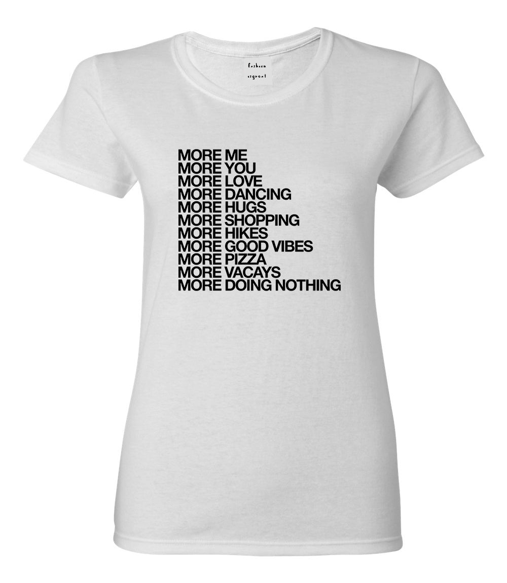 More Me More You Womens Graphic T-Shirt White