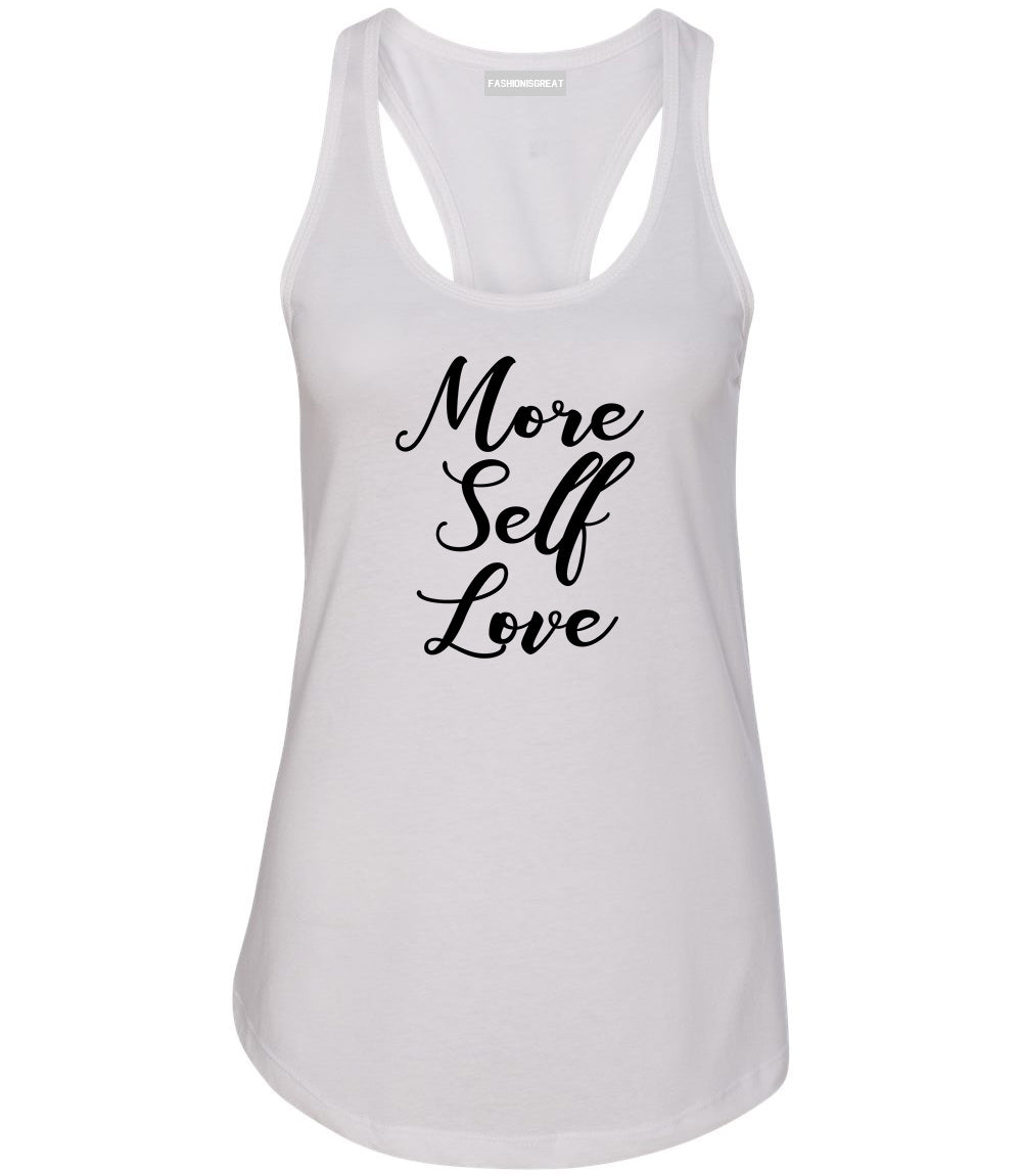 More Self Love White Womens Racerback Tank Top