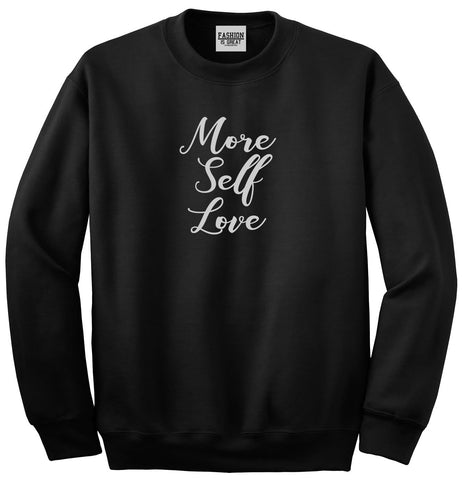 More Self Love Black Womens Crewneck Sweatshirt