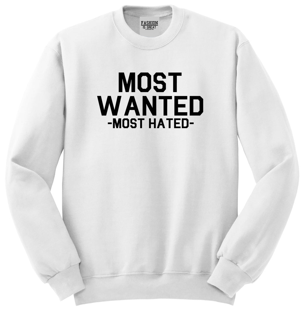 Most Wanted Most Hated White Womens Crewneck Sweatshirt