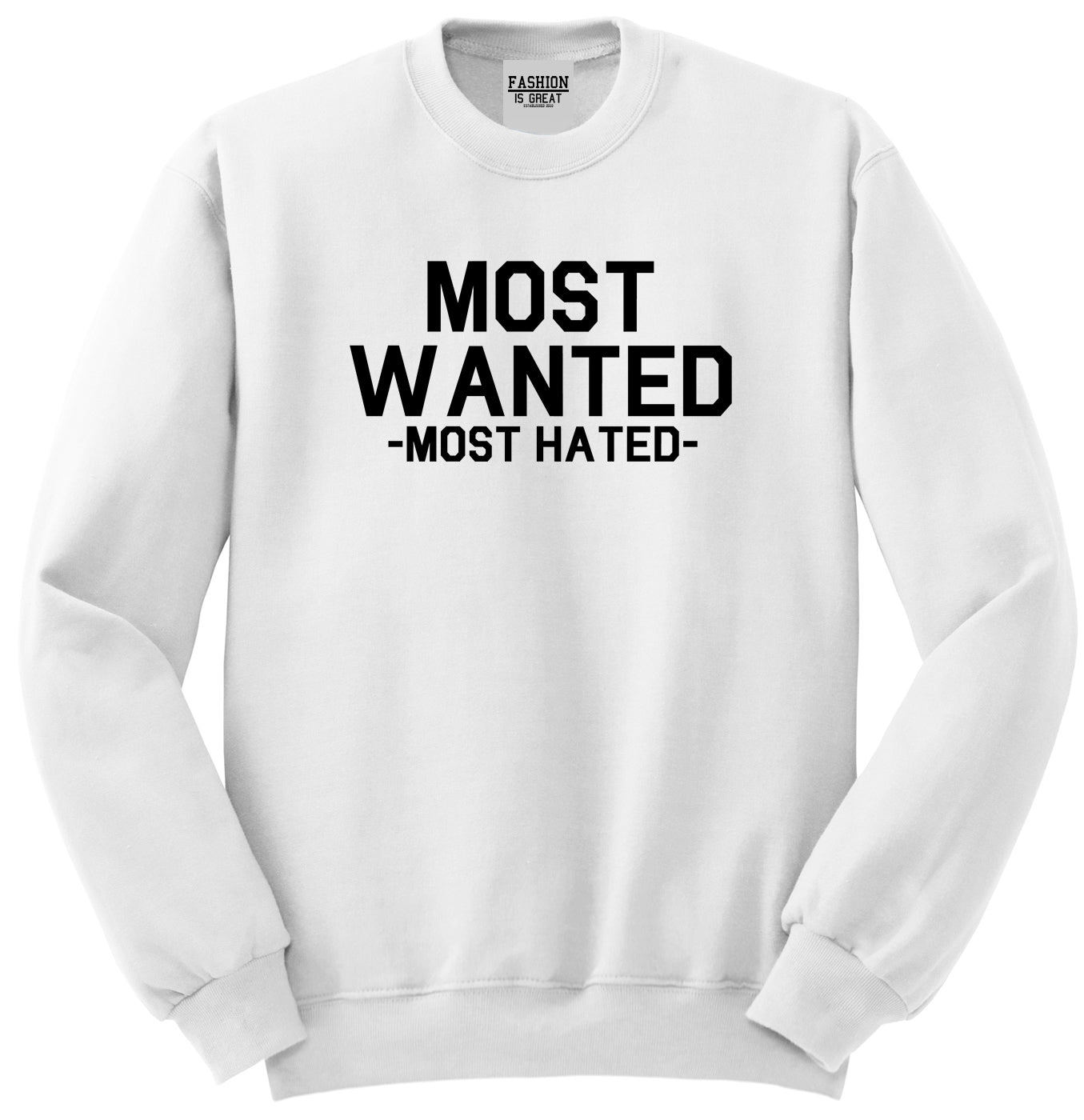 Most Wanted Most Hated White Womens Crewneck Sweatshirt