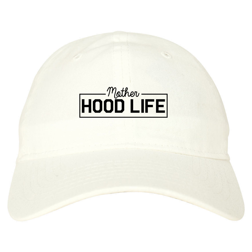 Mother Hood Life Funny Dad Hat White